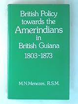 British Policy Towards the Amerindians in British Guiana, 1803-73