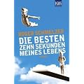 Die besten zehn Sekunden meines Lebens: Roman