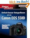 Digital ProLine: Einfach besser fotografieren mit der Canon EOS 550D