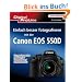 Digital ProLine: Einfach besser fotografieren mit der Canon EOS 550D