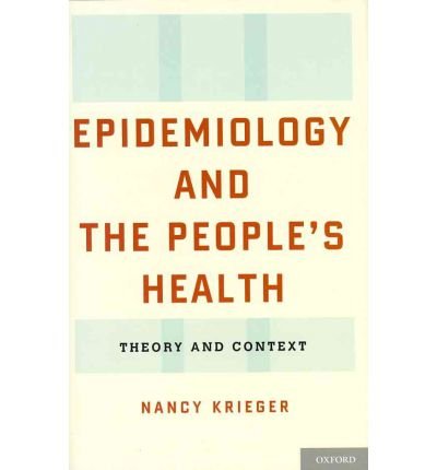 [(Epidemiology and the People's Health: Theory and Context)] [Author: Nancy Krieger] published on (June, 2011)