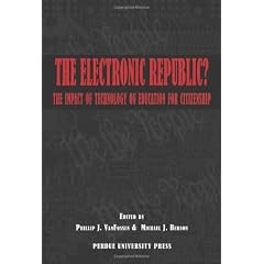 The Electronic Republic: The Impact of Technology on Education for Citizenship