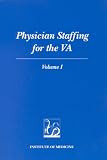 Physician Staffing for the VA: Volume I