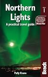 Northern Lights: A practical travel guide (Bradt Travel Guides (Other Guides))