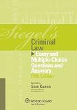Siegels Criminal Law: Essay and Multiple-Choice Questions and Answers (Siegels Series)