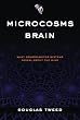 Microcosms of the Brain: What sensorimotor systems reveal about the mind