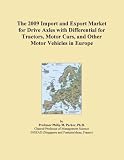 The 2009 Import and Export Market for Drive Axles with Differential for Tractors, Motor Cars, and Other Motor Vehicles in Europe
