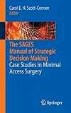 The SAGES manual of strategic decision making : case studies in minimal access surgery