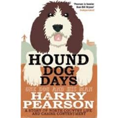 Hound Dog Days: One Dog and his Man: a Story of North Country Life and Canine Contentment