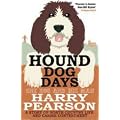 Hound Dog Days: One Dog and his Man: a Story of North Country Life and Canine Contentment