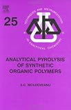 Analytical Pyrolysis of Synthetic Organic Polymers (Techniques & Instrumentation in Analytical Chemistry)