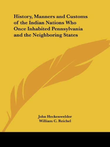 History, Manners and Customs of the Indian Nations Who Once Inhabited Pennsylvania and the Neighboring States