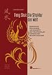 Feng Shui: die Struktur der Welt: Geschichte, Philosophie und Konzepte der traditionellen chinesischen Raumpsychologie