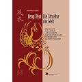 Feng Shui: die Struktur der Welt: Geschichte, Philosophie und Konzepte der traditionellen chinesischen Raumpsychologie