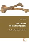 The Demise of the Neandertals: A Study on Neandertal Extinction