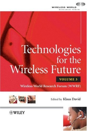 Technologies for the Wireless Future: Wireless World Research Forum, Volume 3