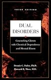 Dual Disorders : Counseling Clients With Chemical Dependency and Mental Illness
