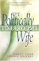 The Politically Incorrect Wife: God's Plan for Marriage Still Works Today