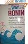 The Way of the Ronin: Riding the Waves of Change at Work