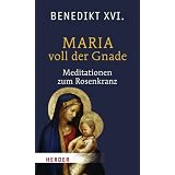 Maria voll der Gnade: Betrachtungen zum Rosenkranz: Meditationen zum Rosenkranzvon "Franz Johna"