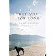 But Not for Long ~ Michelle Wildgen
