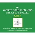 The Worst-Case Scenario 2010 Daily Survival Calendar: Golf