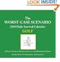 The Worst-Case Scenario 2010 Daily Survival Calendar: Golf: A Daily Guide to Surviving Life on the Dangerous Green