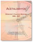 Acetaldehyde: Webster's Timeline History, 1884 - 2007