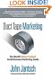 Duct Tape Marketing: The World's Most Practical Small Business Marketing Guide