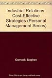 Industrial relations : cost-effective strategies