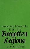 Forgotten Legions : German Army Infantry Policy, 1918-41