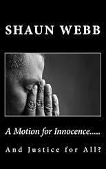 A Motion For Innocence: ...And Justice for All?