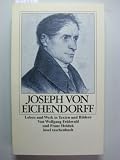 Joseph von Eichendorff - Leben und Werk in Texten und Bildern. - Joseph Frhr. von Eichendorff, Wolfgang Fr&uuml;hwald, Franz Heiduk