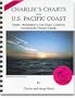 Charlie's Charts of the U.S. Pacific Coast: Seattle, Washington, to San Diego, California, including the Channel Islands