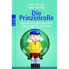 Die Prinzenrolle: �ber die m�nnliche Sexualit�t. Vom Jungen bis zum Mann