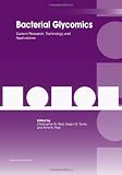 Bacterial Glycomics: Current Research, Technology and Applications