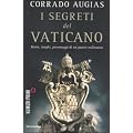I segreti del Vaticano. Storie, luoghi, personaggi di un potere millenario