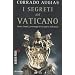 I segreti del Vaticano. Storie, luoghi, personaggi di un potere millenario