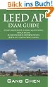 LEED AP Exam Guide: Study Materials, Sample Questions, Mock Exam, Building LEED Certification (LEED-NC) and Going Green