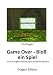 Game Over - Bloß ein Spiel
