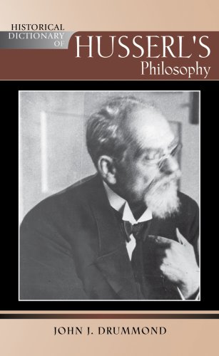 Historical Dictionary of Husserl's Philosophy (Historical Dictionaries of Religions, Philosophies and Movements)