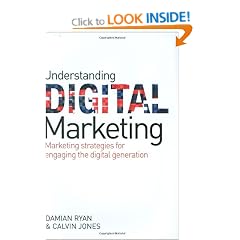 Understanding Digital Marketing: Marketing Strategies for Engaging the Digital Generation