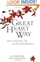 The Great Heart Way: How To Heal Your Life and Find Self-Fulfillment