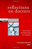 Reflections on Doctors: Nurses Stories about Physicians and Surgeons (Kaplan Voices)