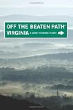 Virginia Off the Beaten Path, 10th: A Guide to Unique Places (Off the Beaten Path Series)