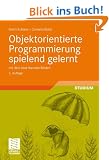 Objektorientierte Programmierung spielend gelernt mit dem Java-Hamster-Modell