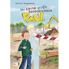 Der kleine gro�e Paul 01. Der kleine gro�e Baggerfahrer Paul