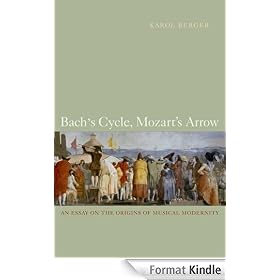 Bach's Cycle, Mozart's Arrow: An Essay on the Origins of Musical Modernity