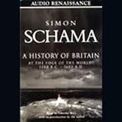 A History of Britain, Volume 1: At the Edge of the World, 3000 B.C. - 1603 A.D. | [Simon Schama]
