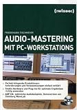 Audio-Mastering mit PC-Workstations - Friedemann Tischmeyer